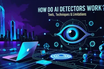 How AI Detectors Work: Tools, Techniques, and Challenges to Know in 2025