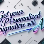Create Your Personalized Signature with AI in Seconds